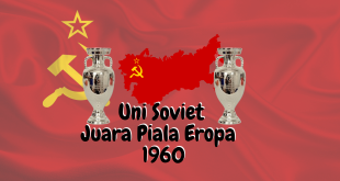 Sejarah Uni Soviet Juara Piala Eropa Tahun 1960